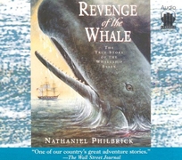 REVENGE OF THE WHALE: The True Story of the Whaleship Essex