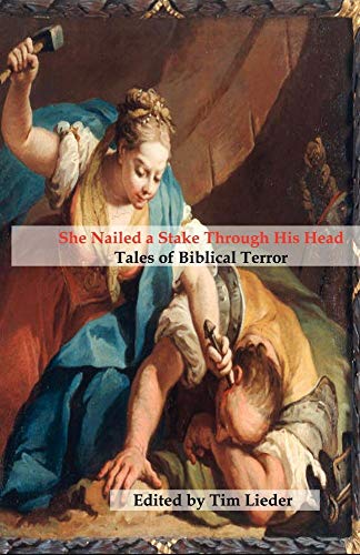 cover image She Nailed a Stake Through His Head: Tales of Biblical Terror