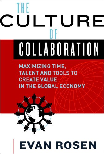 cover image The Culture of Collaboration: Maximizing Time, Talent and Tools to Create Value in the Global Economy