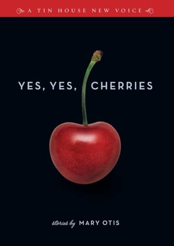 cover image Yes, Yes, Cherries: Stories