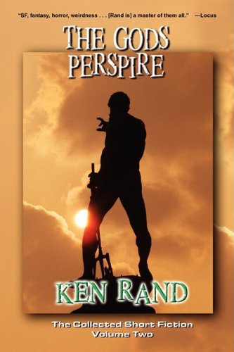 cover image The Gods Perspire: The Collected Short Fiction, Volume Two