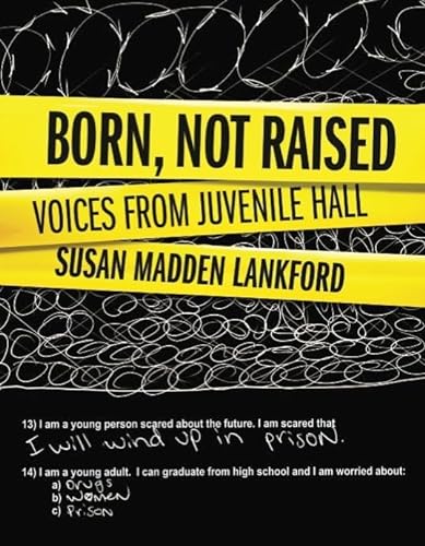 cover image Born, Not Raised: Voices from Juvenile Hall