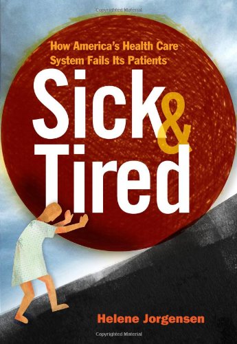 cover image Sick & Tired: How America's Health Care System Fails Its Patients