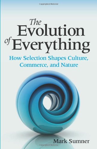 cover image The Evolution of Everything: How Selection Shapes Culture, Commerce, and Nature
