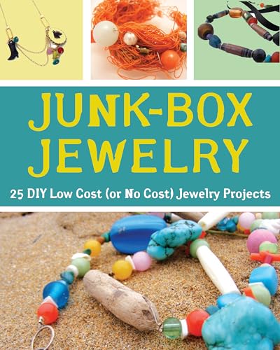 cover image Junk-Box Jewelry: 
25 DIY Low Cost (Or No Cost) Jewelry Projects