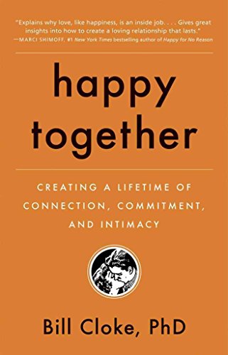 cover image Happy Together: Creating a lifetime of Connection, Commitment, and Intimacy 