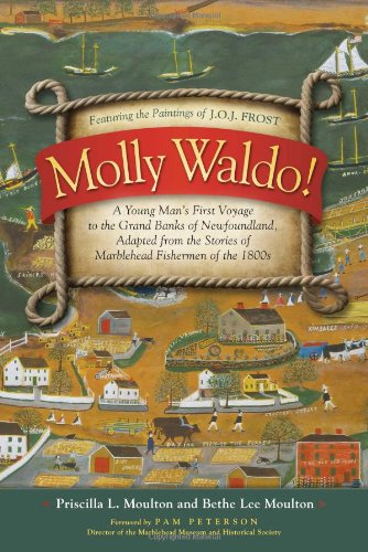 cover image Molly Waldo! A Young Man's First Voyage to the Grand Banks of Newfoundland, Adapted from the Stories of Marblehead Fishermen of the 1800s