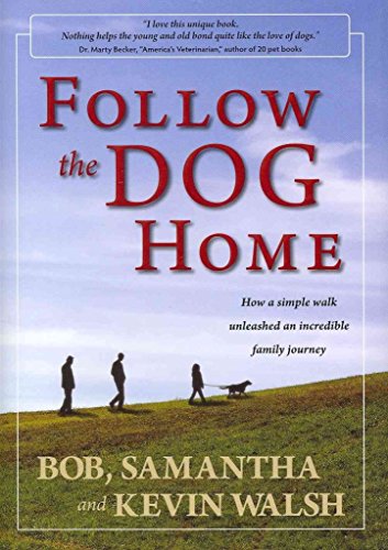 cover image Follow the Dog Home: How a Simple Walk Unleashed an Incredible Family Journey