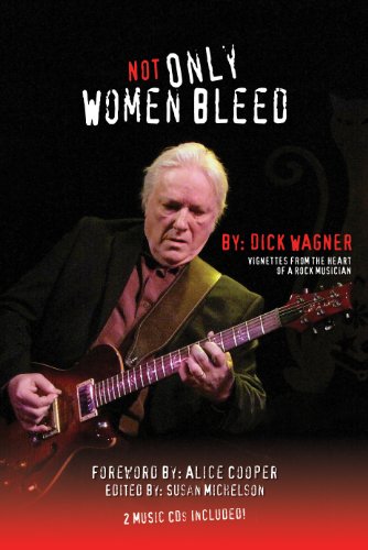 cover image Not Only Women Bleed: Vignettes from the Heart of a Rock Musician