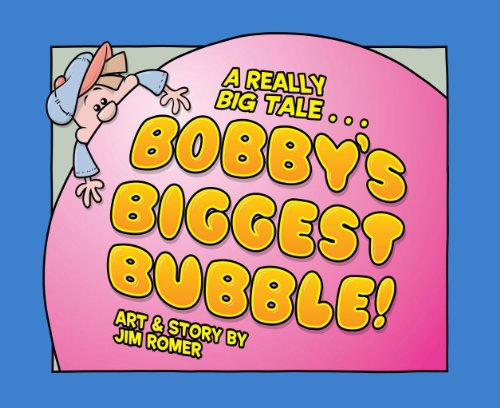 cover image Bobby's Biggest Bubble!: A Really Big Tale