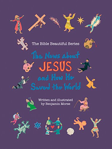 cover image The News About Jesus and How He Saved the World