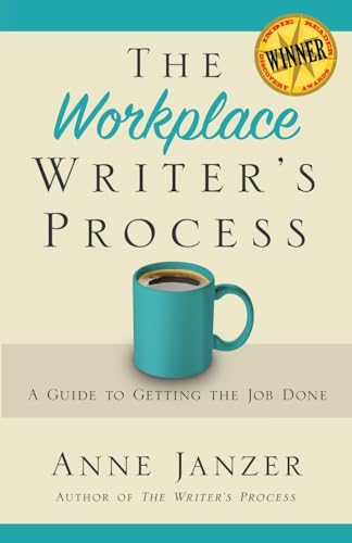 cover image The Workplace Writer’s Process: A Guide to Getting the Job Done 