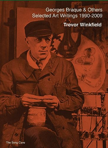 cover image Georges Braque and Others: The Selected Art Writings of Trevor Winkfield (1990-2009)