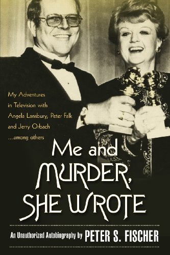 cover image Me and Murder, She Wrote: My Adventures in Television with Angela Lansbury, Peter Falk, and Jerry Orbach... Among Others