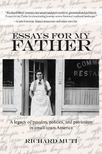 cover image Essays for My Father: A Legacy of Passion, Politics, and Patriotism in Small-Town America
