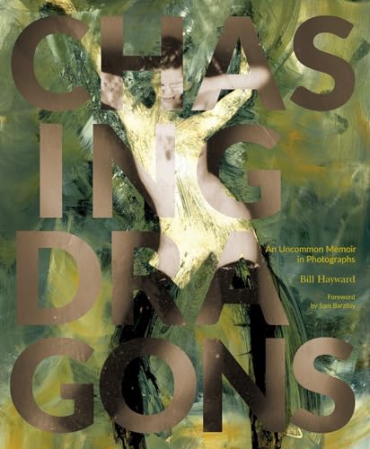 cover image Chasing Dragons: An Uncommon Memoir in Photographs
