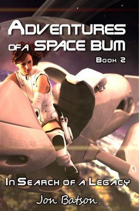 cover image In Search of a Legacy: Adventures of a Space Bum, Book 2 