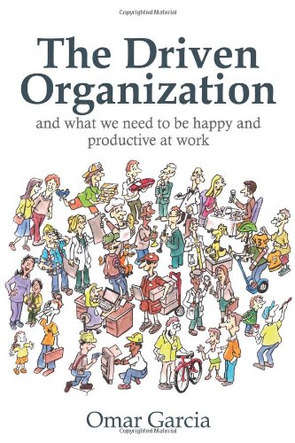 cover image The Driven Organization: And What We Need to Be Happy and Productive at Work