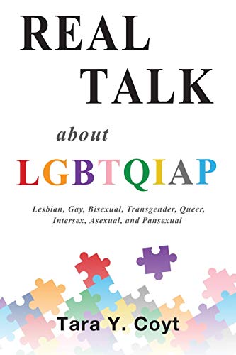 cover image Real Talk about LGBTQIAP: Lesbian, Gay, Bisexual, Transgender, Queer, Intersex, Asexual, and Pansexual