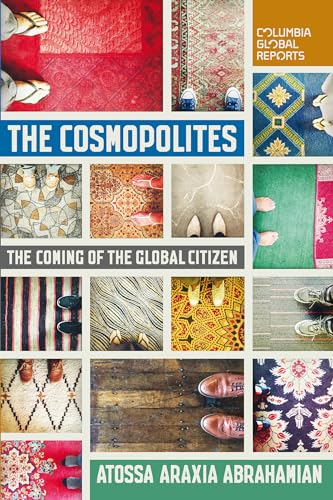 cover image The Cosmopolites: The Coming of the Global Citizen