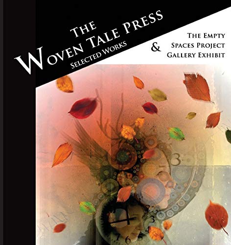 cover image The Woven Tale Press: Selected Works & The Empty Spaces Project Gallery Exhibit