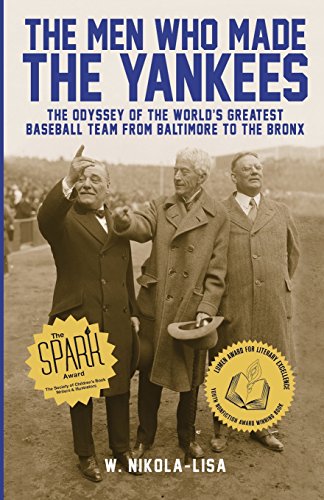 cover image The Men Who Made the Yankees: The Odyssey of the World’s Greatest Team from Baltimore to the Bronx