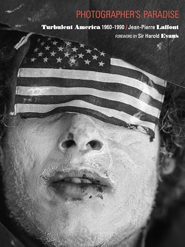 cover image Photographer's Paradise: Turbulent America 1960%E2%80%931990