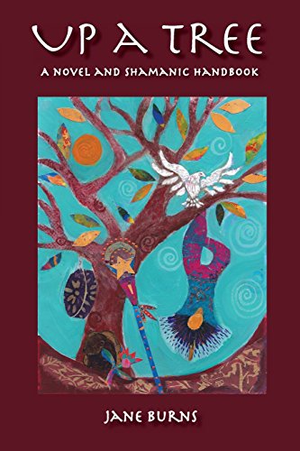 cover image Up a Tree: A Novel and Shamanic Handbook