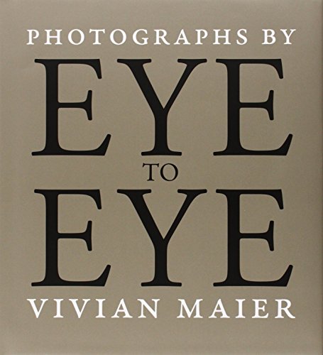 cover image Eye to Eye: Photographs by Vivian Maier