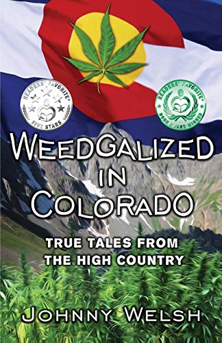 cover image Weedgalized in Colorado: True Tales from the High Country