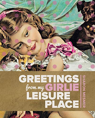 cover image Greetings from My Girlie Leisure Place