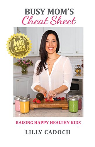 cover image Busy Mom’s Cheat Sheet: Raising Happy Healthy Kids