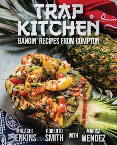 cover image Trap Kitchen: Bangin’ Recipes from Compton