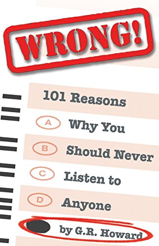cover image Wrong! 101 Reasons Why You Should Never Listen to Anyone