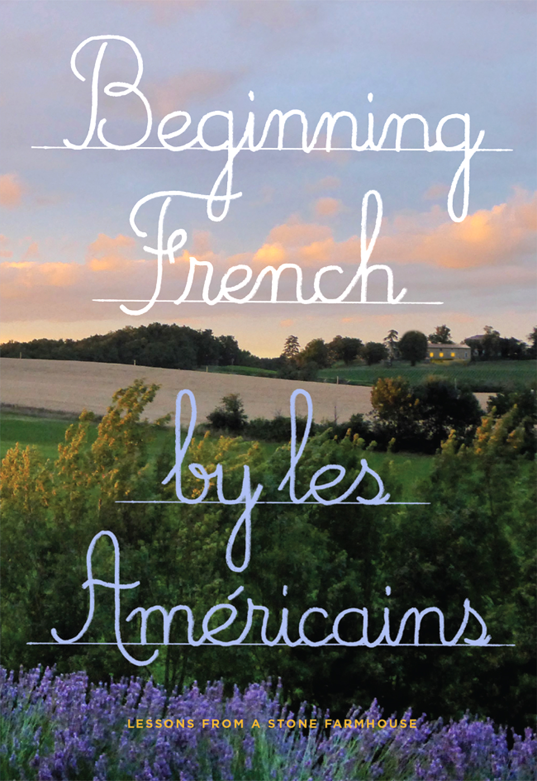 cover image Beginning French: Lessons from a Stone Farmhouse