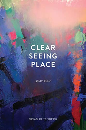 cover image Clear Seeing Place: Studio Visits