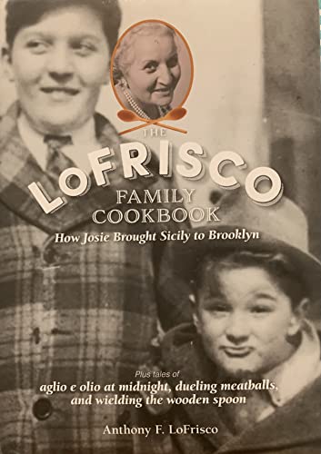 cover image LoFrisco Family Cookbook: How Josie Brought Sicily to Brooklyn
