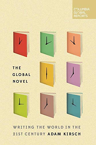 cover image The Global Novel: Writing the World in the 21st Century