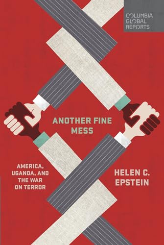cover image Another Fine Mess: America, Uganda, and the War on Terror