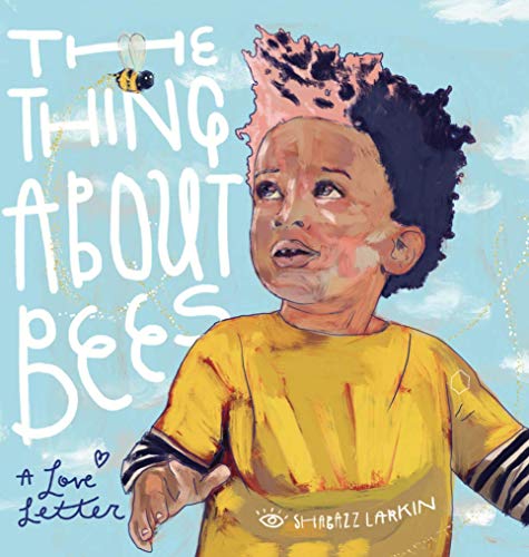 cover image The Thing About Bees: A Love Letter