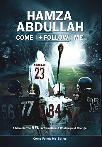 cover image Come Follow Me: A Memoir. The NFL. A Transition. A Challenge. A Change