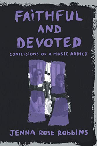 cover image Faithful and Devoted: Confessions of a Music Addict