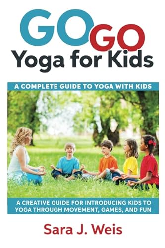 cover image Go Go Yoga Kids: Empower Kids for Life Through Yoga