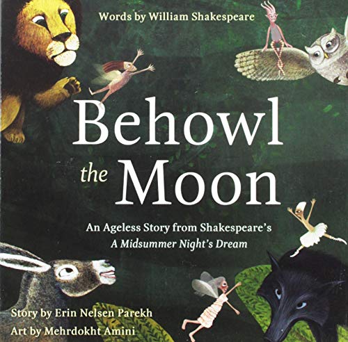 cover image Behowl the Moon: An Ageless Story from Shakespeare’s ‘A Midsummer Night’s Dream’