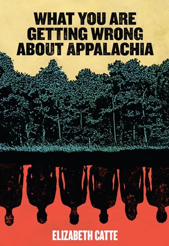 cover image What You Are Getting Wrong About Appalachia 