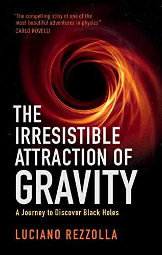 cover image The Irresistible Attraction of Gravity: A Journey to Discover Black Holes