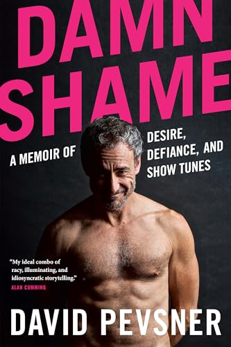 cover image Damn Shame: A Memoir of Desire, Defiance, and Show Tunes