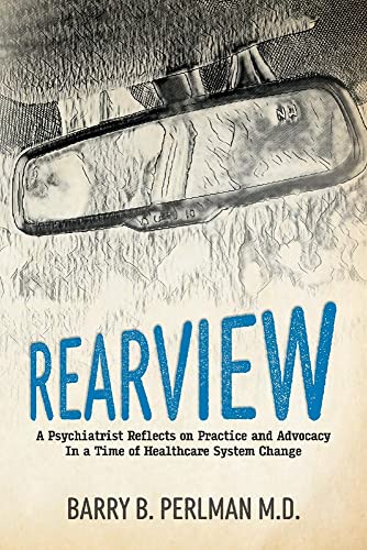 cover image Rearview: A Psychiatrist Reflects on Practice and Advocacy in a Time of Healthcare System Change