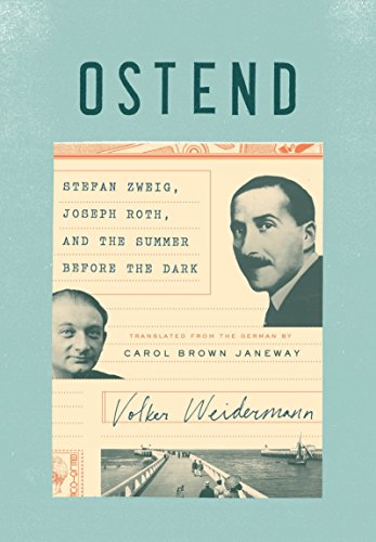 cover image Ostend: Stefan Zweig, Joseph Roth, and the Summer Before the Dark