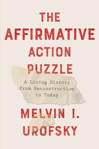cover image The Affirmative Action Puzzle: A Living History from Reconstruction to Today